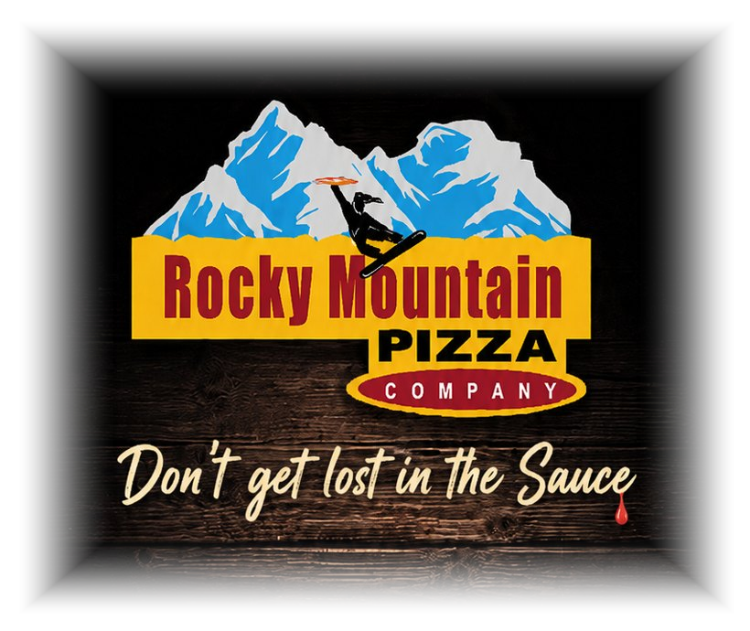 Rocky Mountain Pizza — Don't get lost in the Sauce
